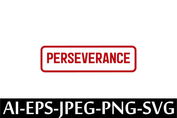 PERSEVERANCE Rubber Stamp Design Vector: A Graphics Freebie for Polished Content